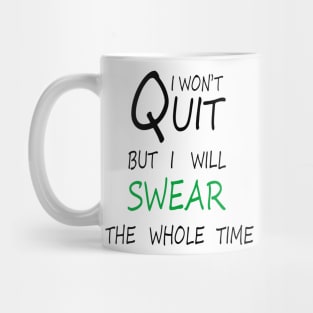 I Won't Quit But I Will Swear The Whole Time, Funny Fitness Gift Mug